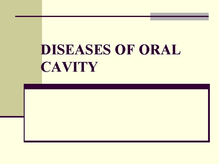 DISEASES OF ORAL CAVITY 