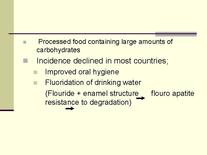 n Processed food containing large amounts of carbohydrates n Incidence declined in most countries;
