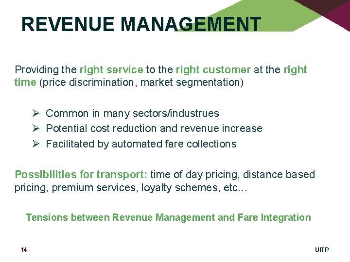 REVENUE MANAGEMENT Providing the right service to the right customer at the right time