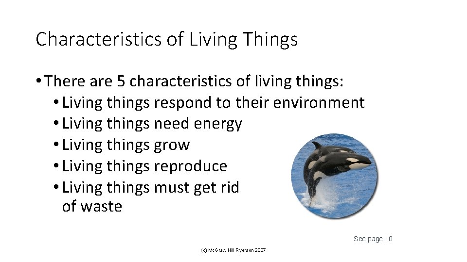 Characteristics of Living Things • There are 5 characteristics of living things: • Living