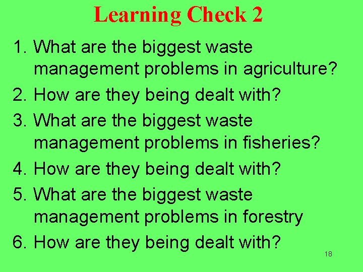 Learning Check 2 1. What are the biggest waste management problems in agriculture? 2.