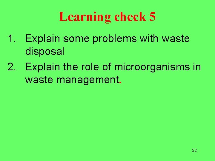 Learning check 5 1. Explain some problems with waste disposal 2. Explain the role