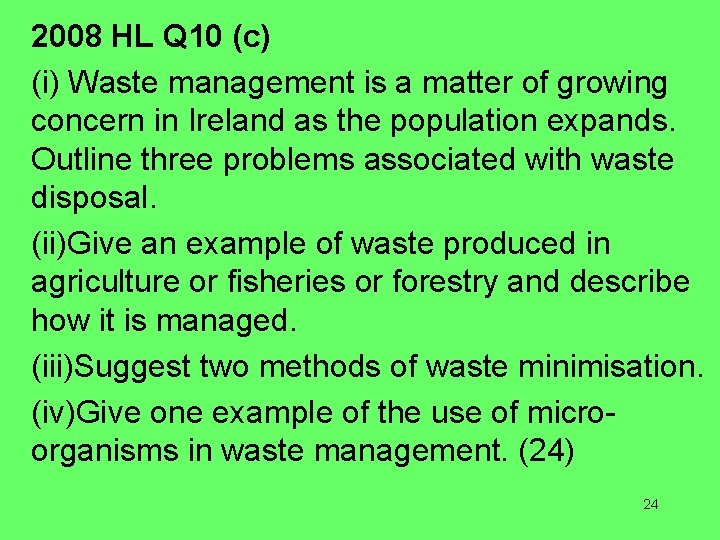 2008 HL Q 10 (c) (i) Waste management is a matter of growing concern