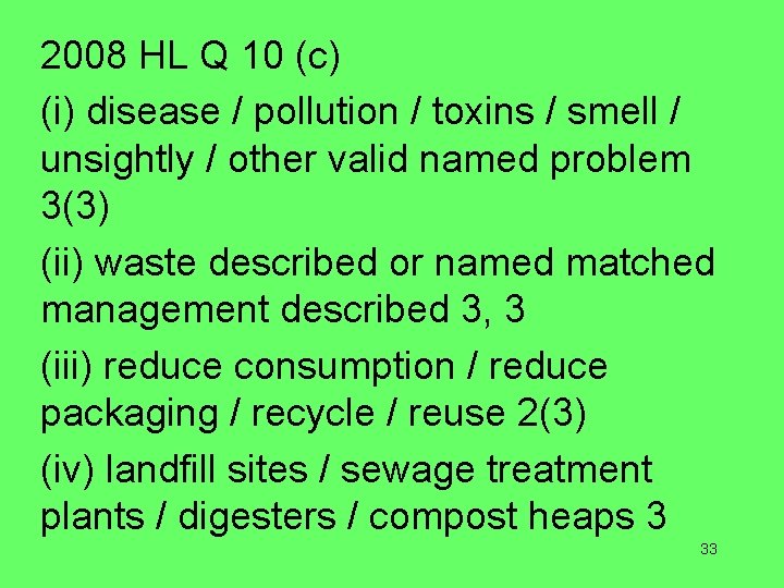 2008 HL Q 10 (c) (i) disease / pollution / toxins / smell /