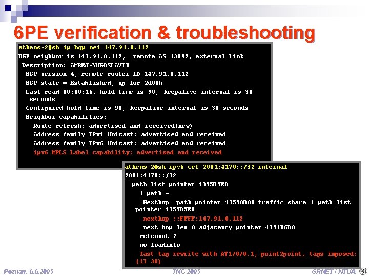 6 PE verification & troubleshooting athens-2#sh ip bgp nei 147. 91. 0. 112 BGP