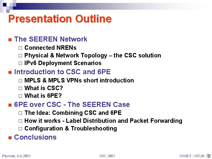 Presentation Outline n The SEEREN Network Connected NRENs ¨ Physical & Network Topology –
