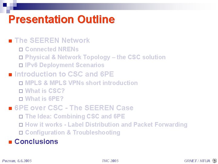 Presentation Outline n The SEEREN Network Connected NRENs ¨ Physical & Network Topology –