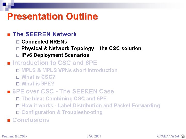Presentation Outline n The SEEREN Network Connected NRENs ¨ Physical & Network Topology –
