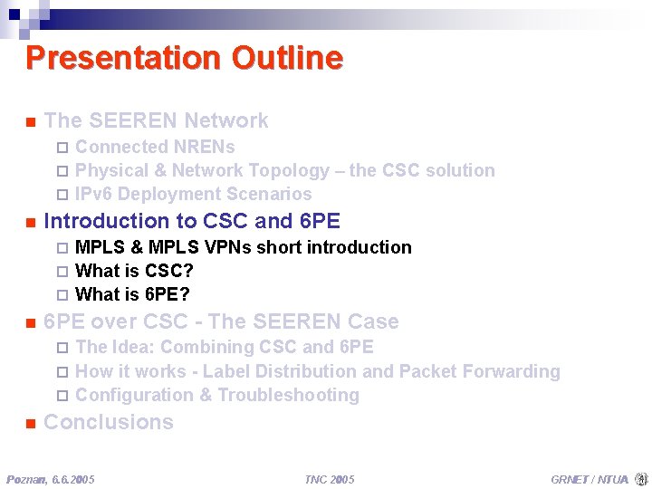 Presentation Outline n The SEEREN Network Connected NRENs ¨ Physical & Network Topology –