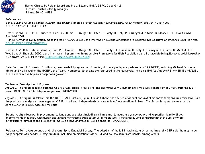 Name: Christa D. Peters-Lidard and the LIS team, NASA/GSFC, Code 614. 3 E-mail: Christa.