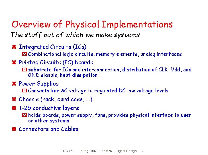 Overview of Physical Implementations The stuff out of which we make systems z Integrated Overview of Physical Implementations The stuff out of which we make systems z Integrated