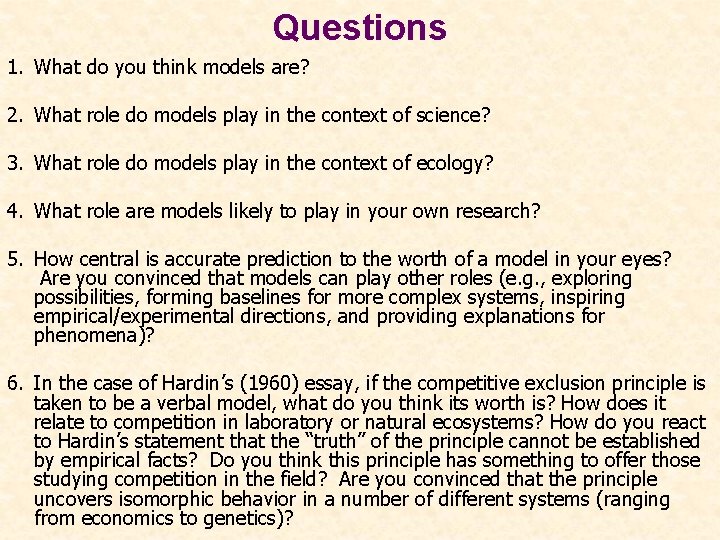 Questions 1. What do you think models are? 2. What role do models play