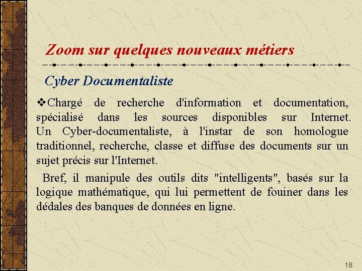 Zoom sur quelques nouveaux métiers Cyber Documentaliste v. Chargé de recherche d'information et documentation,