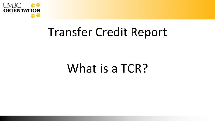 Transfer Credit Report What is a TCR? 