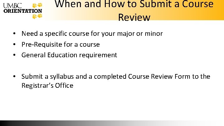 When and How to Submit a Course Review • Need a specific course for