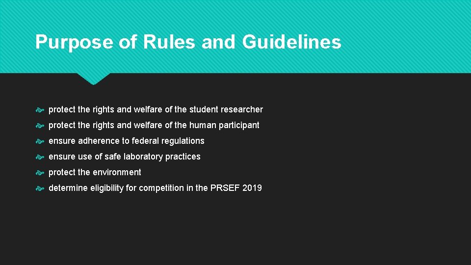 Purpose of Rules and Guidelines protect the rights and welfare of the student researcher Purpose of Rules and Guidelines protect the rights and welfare of the student researcher