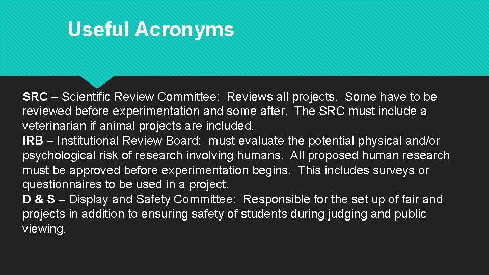 Useful Acronyms SRC – Scientific Review Committee: Reviews all projects. Some have to be Useful Acronyms SRC – Scientific Review Committee: Reviews all projects. Some have to be
