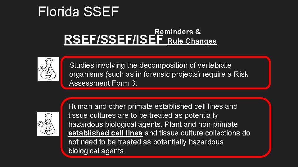 Florida SSEF Reminders & Rule Changes RSEF/SSEF/ISEF Studies involving the decomposition of vertebrate organisms Florida SSEF Reminders & Rule Changes RSEF/SSEF/ISEF Studies involving the decomposition of vertebrate organisms