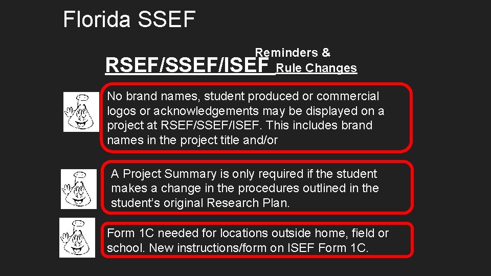 Florida SSEF Reminders & Rule Changes RSEF/SSEF/ISEF No brand names, student produced or commercial Florida SSEF Reminders & Rule Changes RSEF/SSEF/ISEF No brand names, student produced or commercial