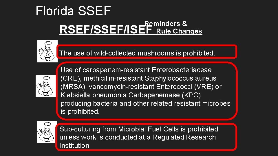 Florida SSEF Reminders & Rule Changes RSEF/SSEF/ISEF The use of wild-collected mushrooms is prohibited. Florida SSEF Reminders & Rule Changes RSEF/SSEF/ISEF The use of wild-collected mushrooms is prohibited.