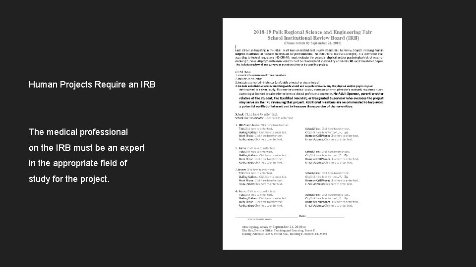 Human Projects Require an IRB The medical professional on the IRB must be an Human Projects Require an IRB The medical professional on the IRB must be an