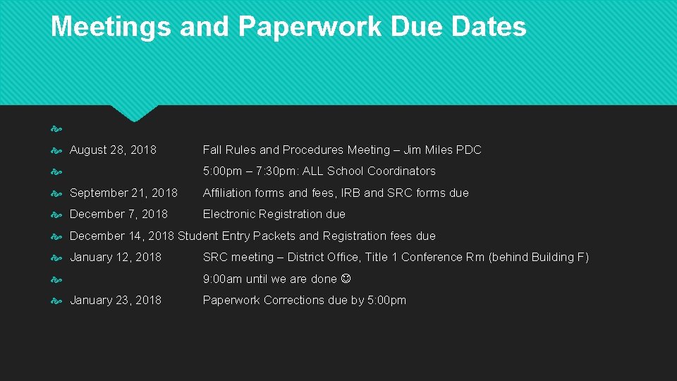 Meetings and Paperwork Due Dates August 28, 2018 Fall Rules and Procedures Meeting – Meetings and Paperwork Due Dates August 28, 2018 Fall Rules and Procedures Meeting –