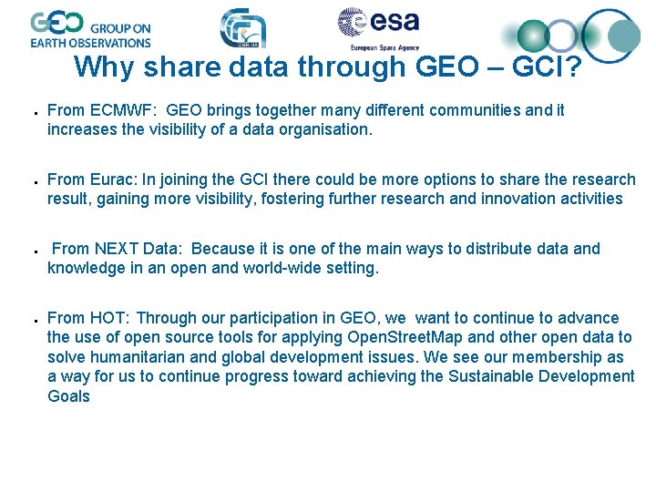 Why share data through GEO – GCI? From ECMWF: GEO brings together many different