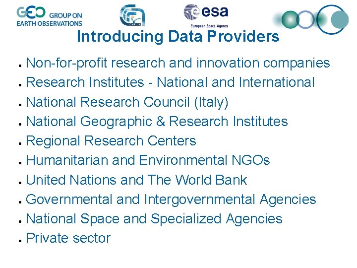 Introducing Data Providers Non-for-profit research and innovation companies Research Institutes - National and International