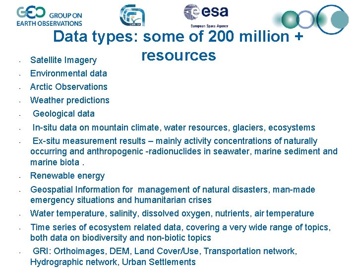  • Data types: some of 200 million + resources Satellite Imagery • Environmental