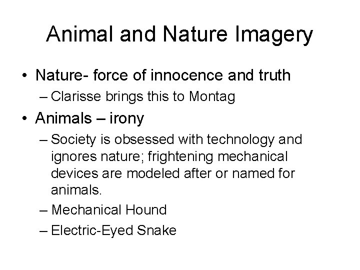 Animal and Nature Imagery • Nature- force of innocence and truth – Clarisse brings