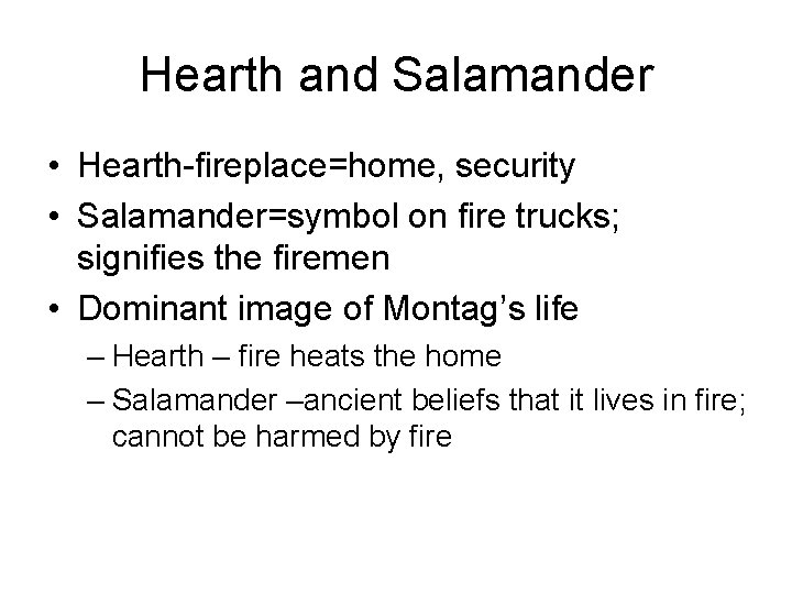 Hearth and Salamander • Hearth-fireplace=home, security • Salamander=symbol on fire trucks; signifies the firemen