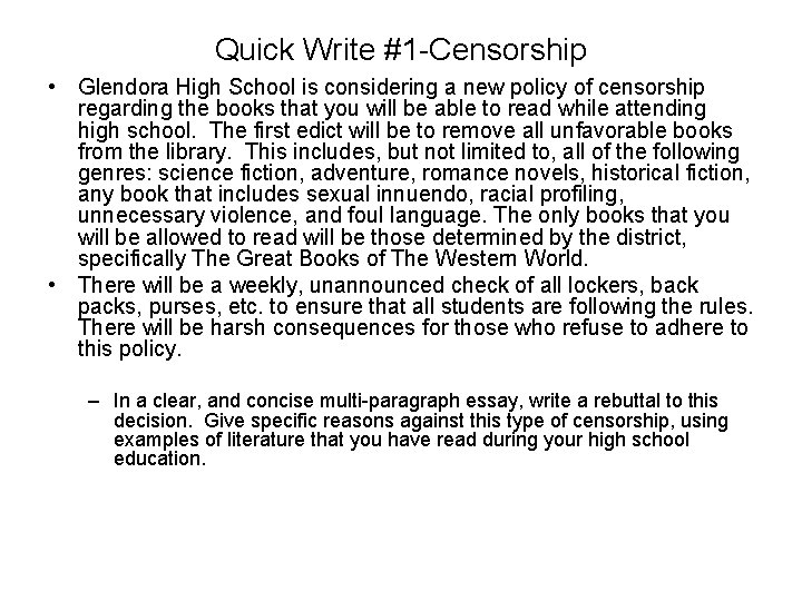 Quick Write #1 -Censorship • Glendora High School is considering a new policy of
