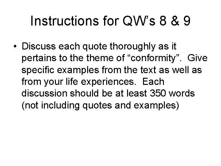 Instructions for QW’s 8 & 9 • Discuss each quote thoroughly as it pertains