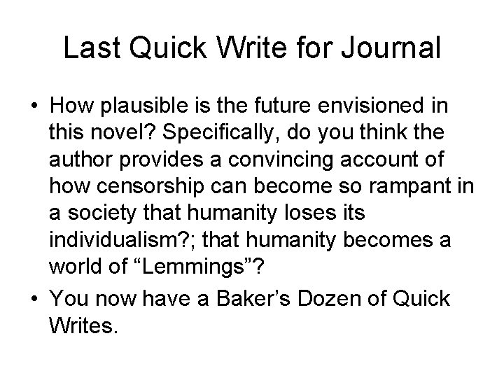 Last Quick Write for Journal • How plausible is the future envisioned in this