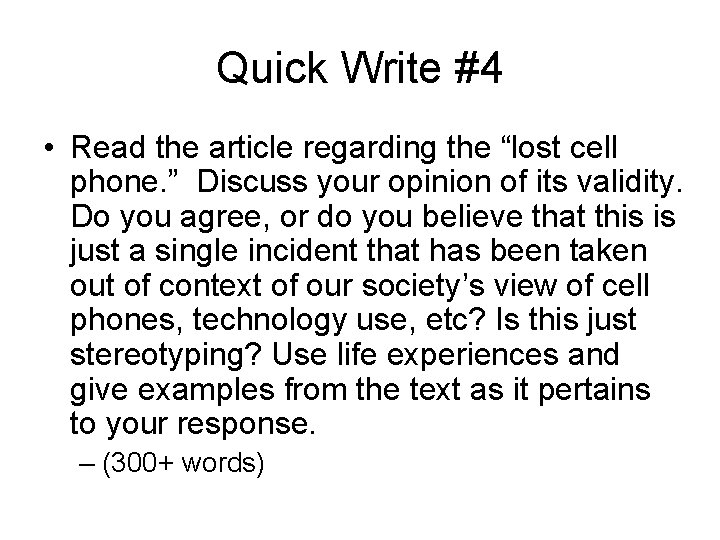 Quick Write #4 • Read the article regarding the “lost cell phone. ” Discuss