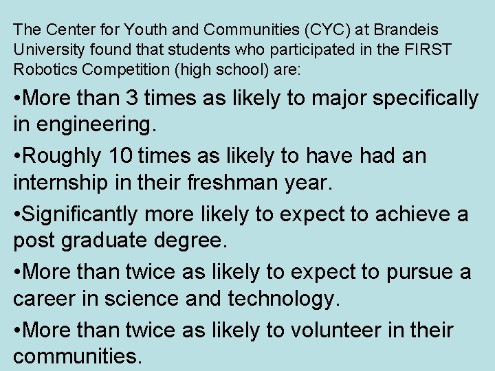 The Center for Youth and Communities (CYC) at Brandeis University found that students who