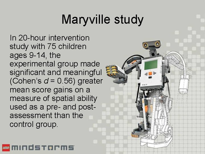 Maryville study In 20 -hour intervention study with 75 children ages 9 -14, the