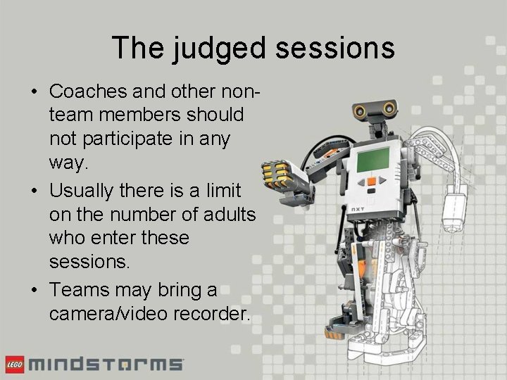 The judged sessions • Coaches and other nonteam members should not participate in any