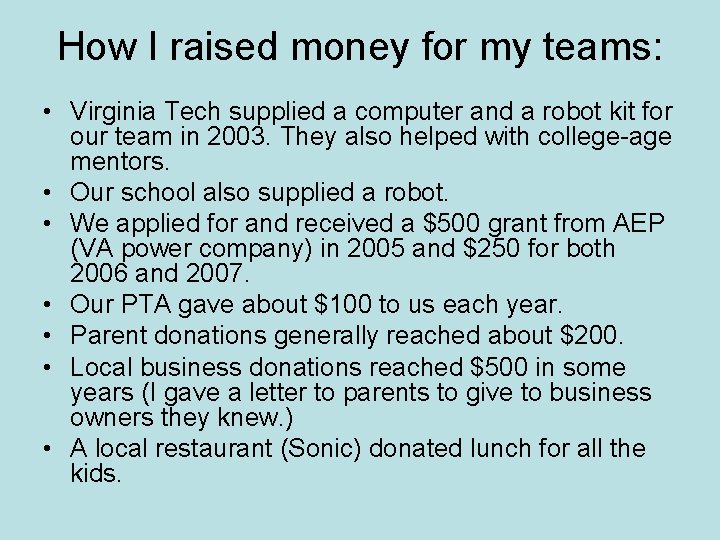 How I raised money for my teams: • Virginia Tech supplied a computer and