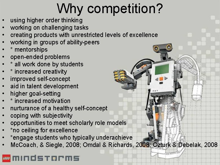 Why competition? • • • • • using higher order thinking working on challenging