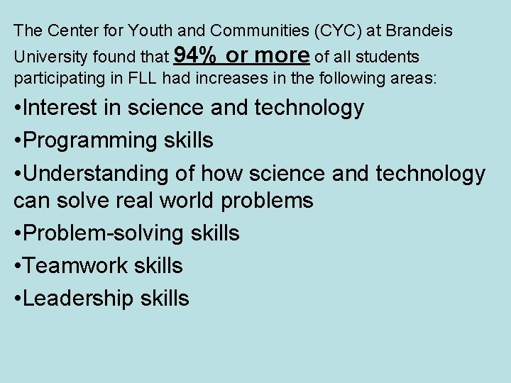 The Center for Youth and Communities (CYC) at Brandeis University found that 94% or