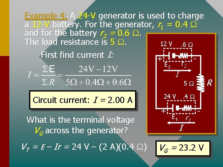 Example 4: A 24 -V generator is used to charge a 12 -V battery.