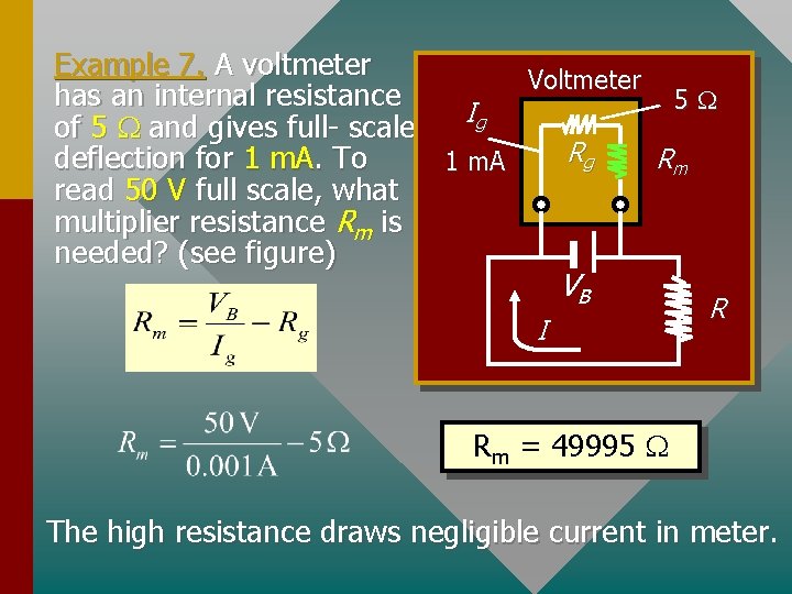 Example 7. A voltmeter Voltmeter has an internal resistance 5 W Ig of 5