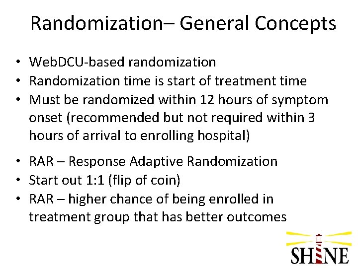 Randomization– General Concepts • Web. DCU-based randomization • Randomization time is start of treatment