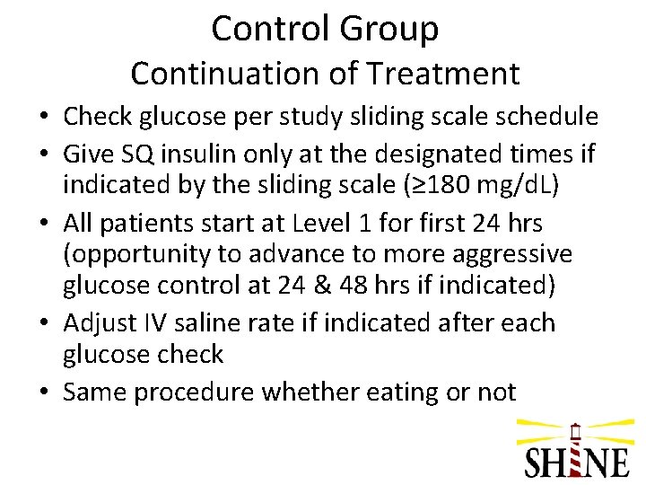 Control Group Continuation of Treatment • Check glucose per study sliding scale schedule •