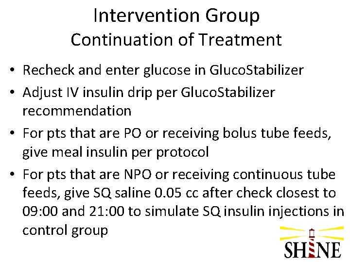 Intervention Group Continuation of Treatment • Recheck and enter glucose in Gluco. Stabilizer •