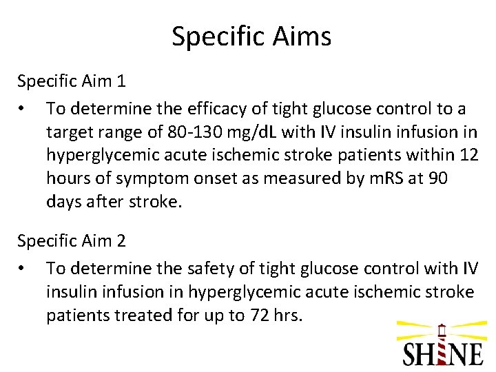 Specific Aims Specific Aim 1 • To determine the efficacy of tight glucose control