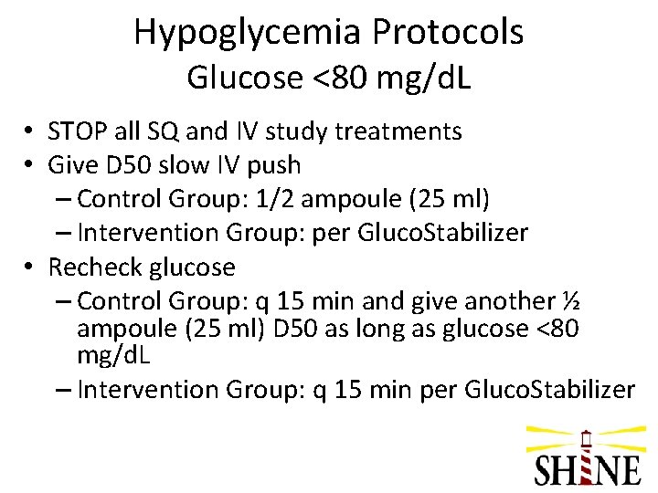 Hypoglycemia Protocols Glucose <80 mg/d. L • STOP all SQ and IV study treatments