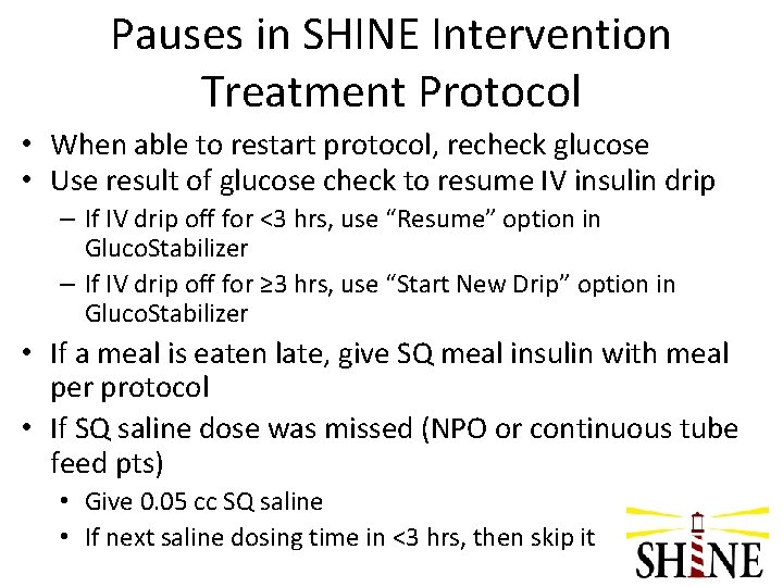 Pauses in SHINE Intervention Treatment Protocol • When able to restart protocol, recheck glucose