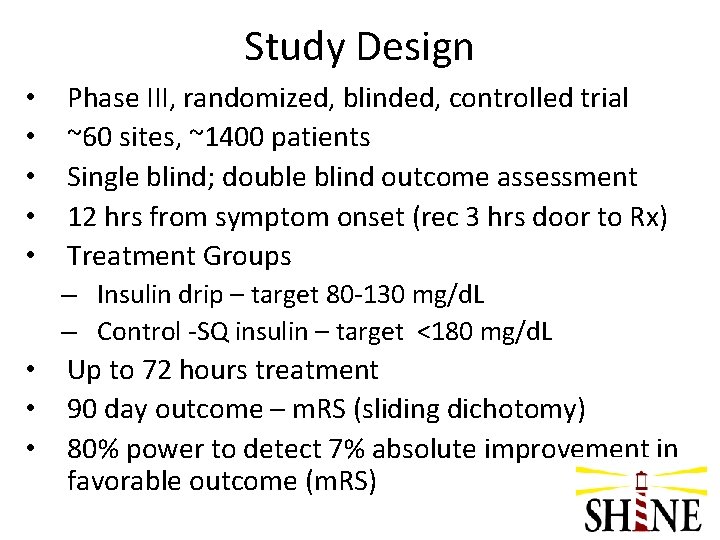 Study Design • • • Phase III, randomized, blinded, controlled trial ~60 sites, ~1400